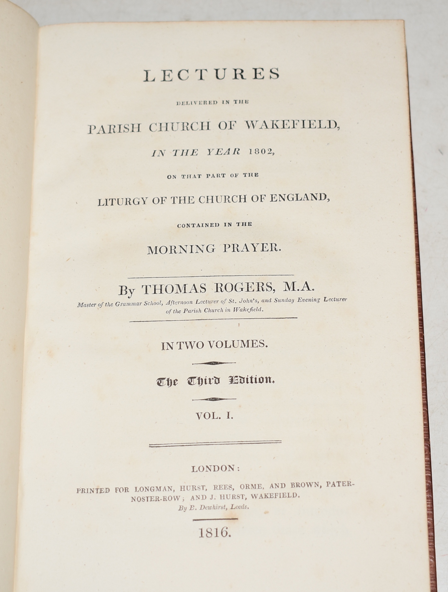 Lectures Delivered in the Parish Church of Wakefield, in the Year 1802 On That Part of the Liturgy of the Church of England, Contained in the Morning Prayer. In Two Volumes.