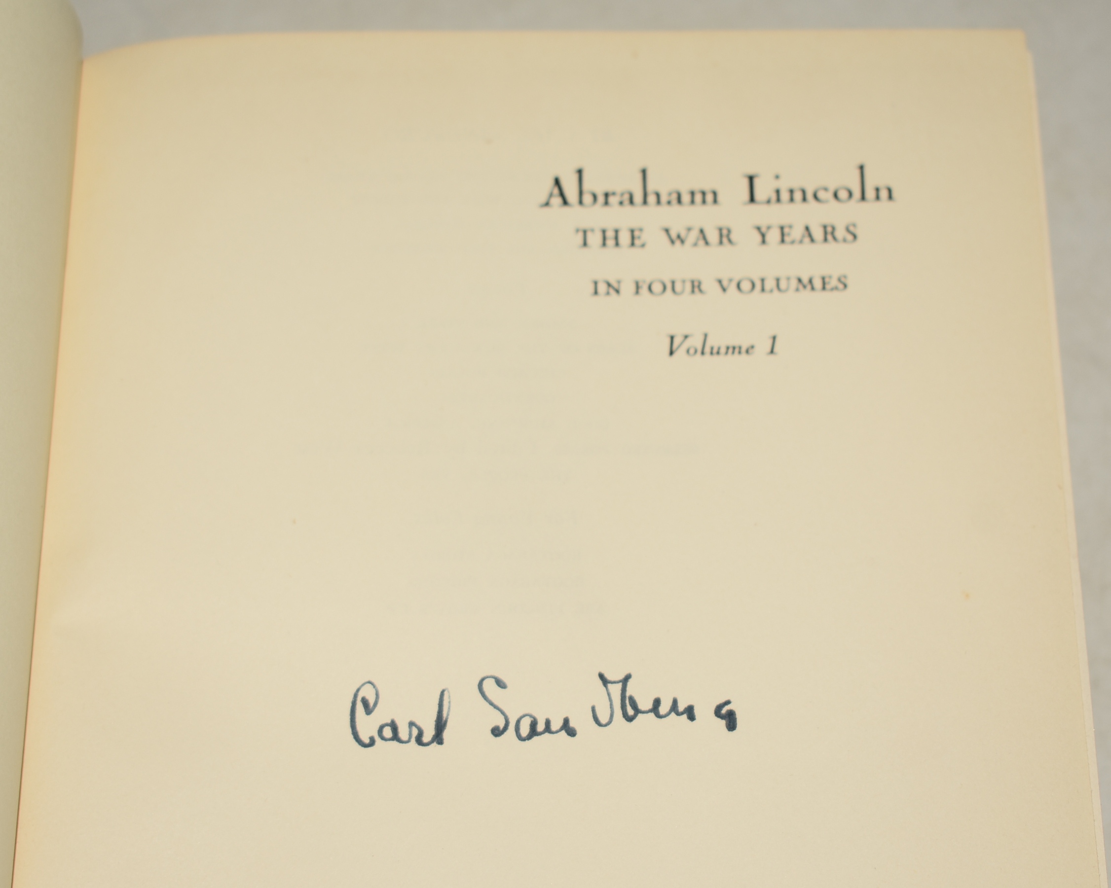 Abraham Lincoln; The War Years SIGNED. With 414 Half-Tone Photographs, and 249 Cuts of Cartoons, Letters, Documents. In Four Volumes.