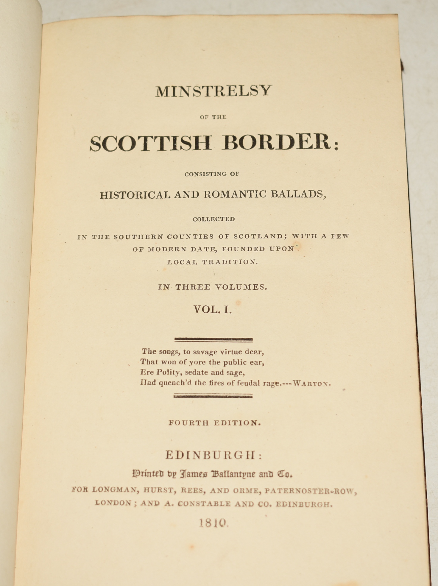 Minstrelsy of The Scottish Border Consisting of Historical and Romantic Ballads, Collected in the Southern Counties of Scotland, with a few of Modern Date, Founded Upon Local Tradition. In Three Volumes. Fourth Edition.