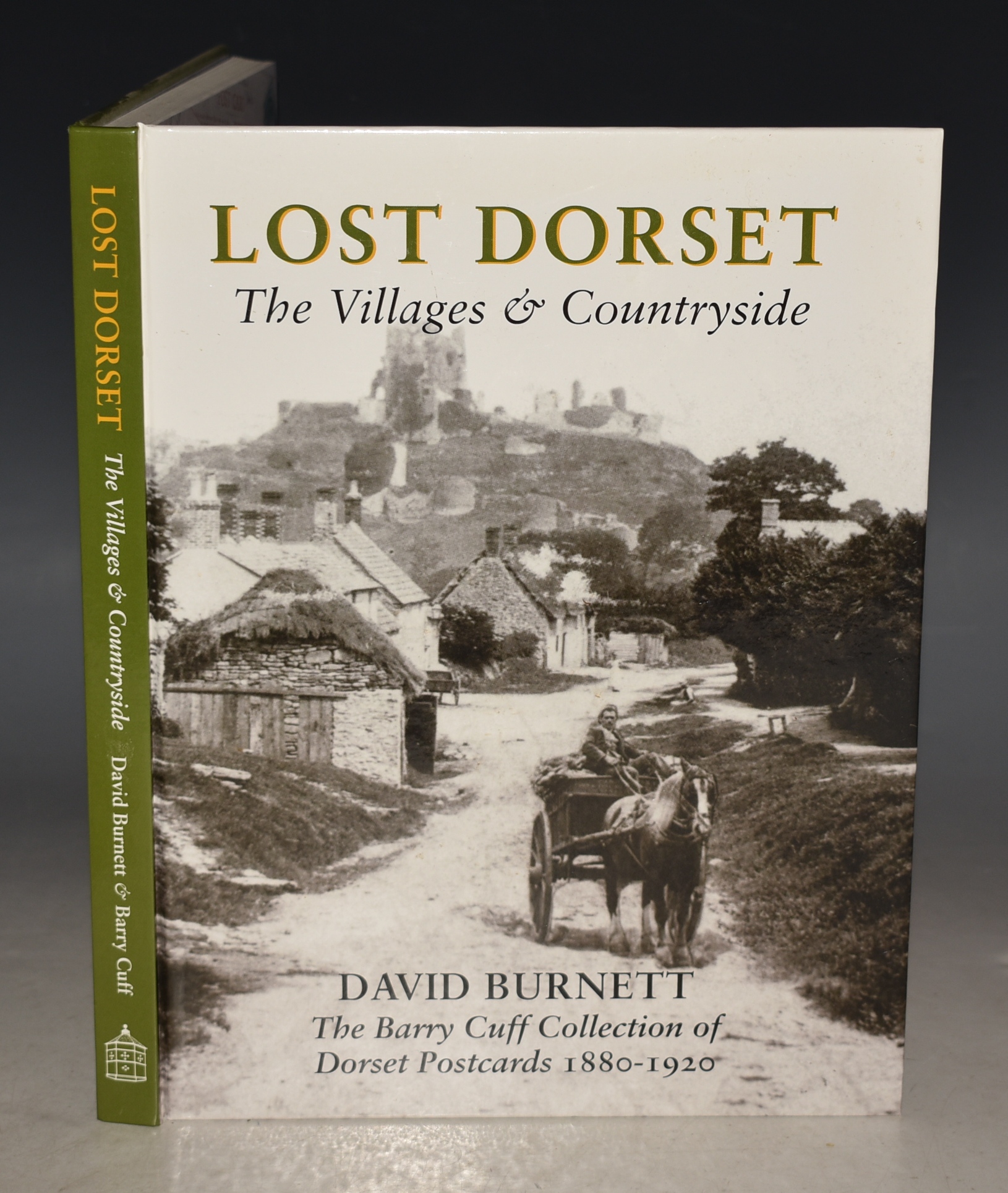 Lost Dorset. The Villages & Countryside. The Barry Cuff Collection of Dorset Postcards 1880-1920.