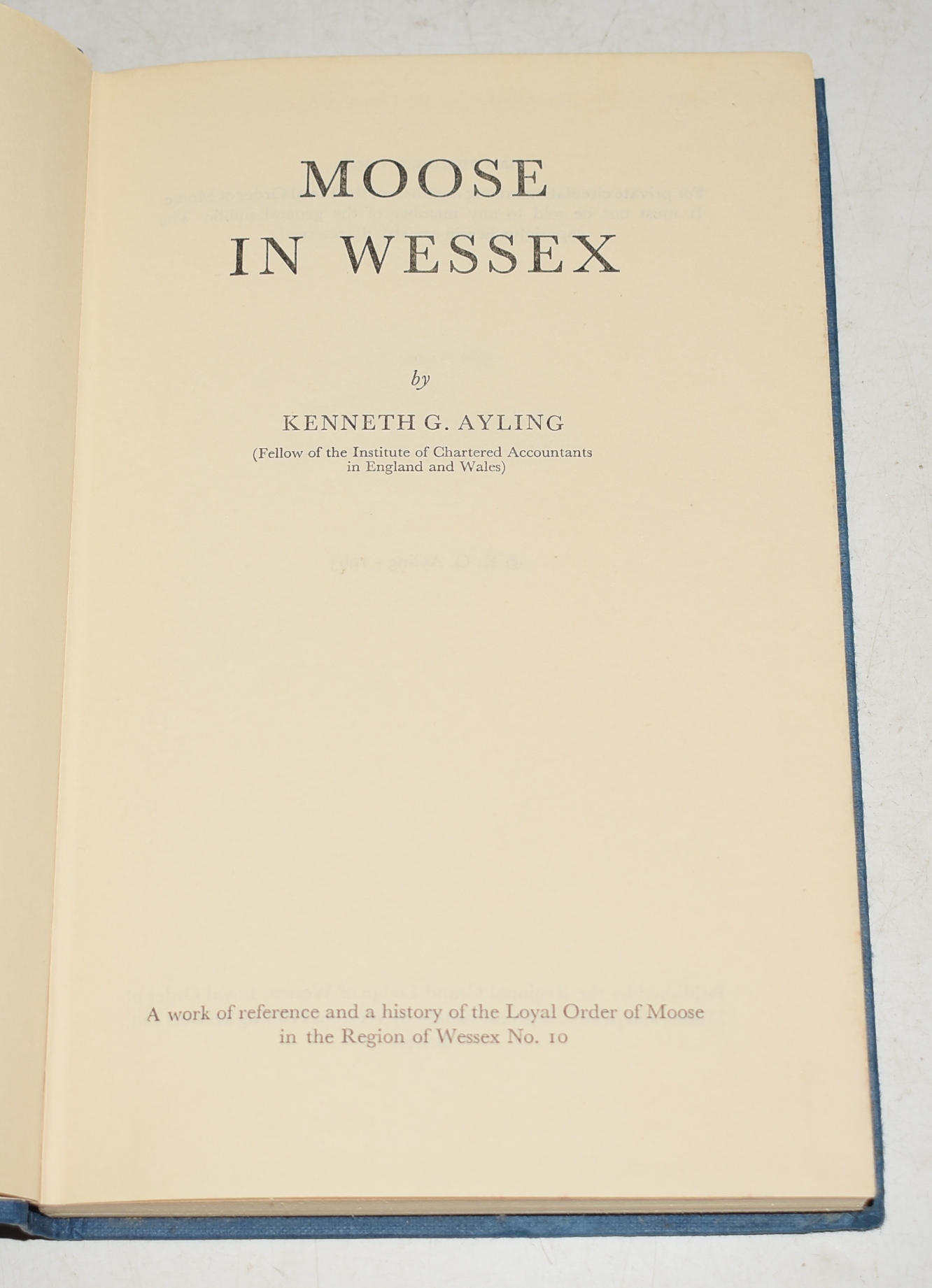 Moose in Wessex. A work of reference and a history of the Loyal Order of Moose in the Region of Wessex No. 10.