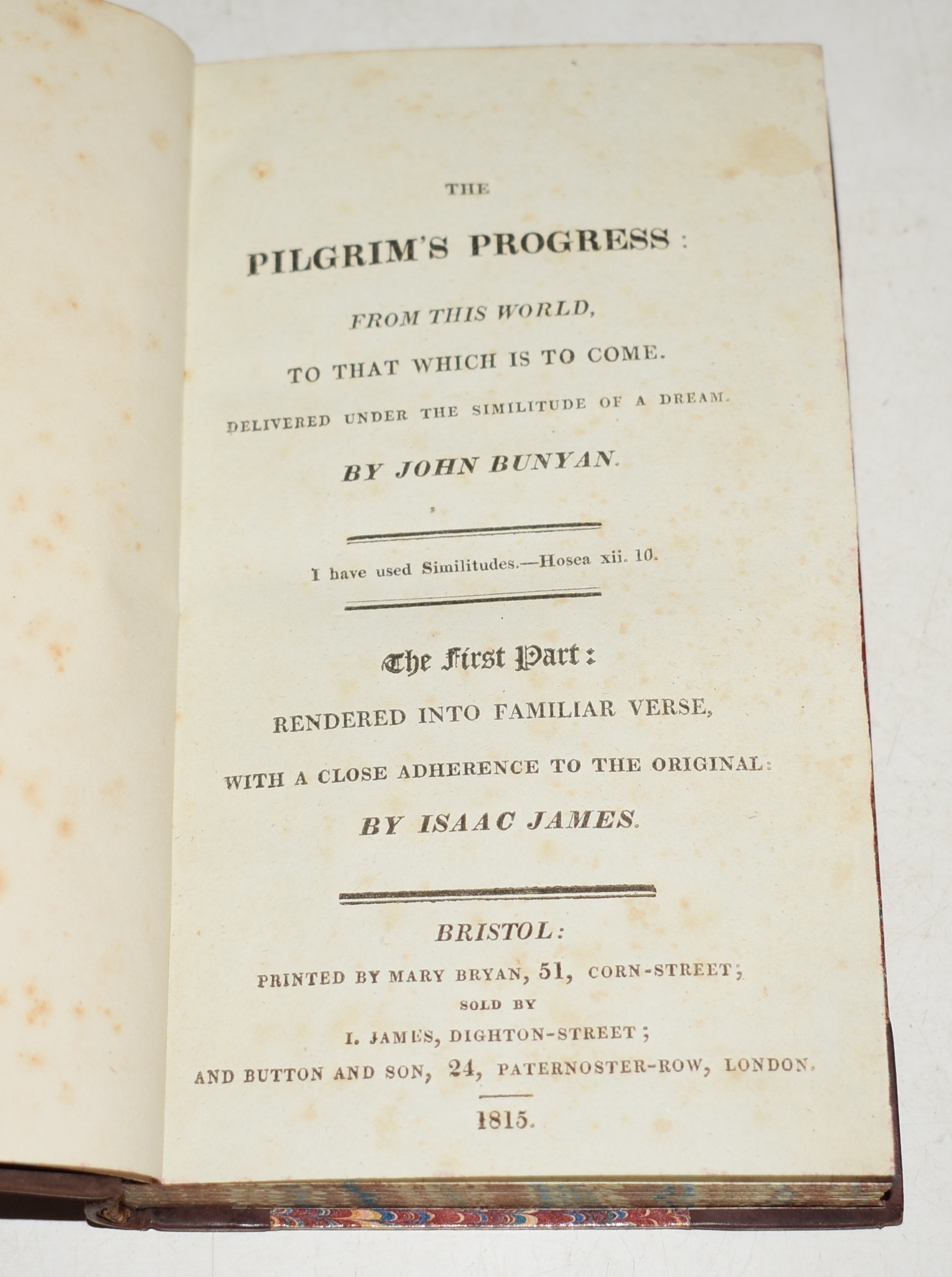 The Pilgrim&rsquo;s Progress From This World to that Which is to Come, Under the Similitude of a Dream. The First Part: Rendered into Familiar Verse, With a Close Adherance to the Original by Isaac James.