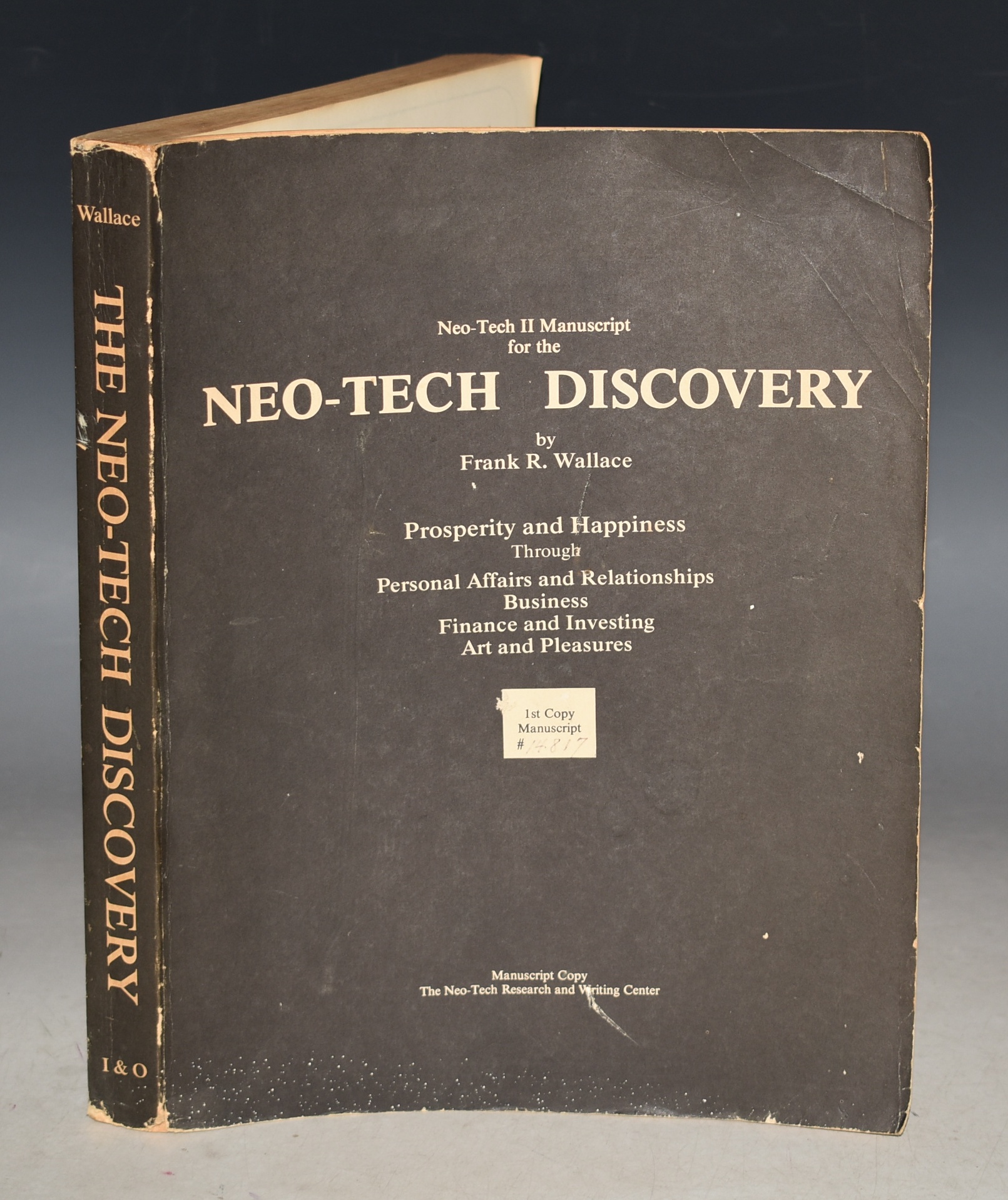 Neo-Tech II Manuscript for the Neo-Tech Discovery Prosperity and Happiness Through Personal Affairs and Relationships, Business, Finance and Investing, Art and Pleasures.