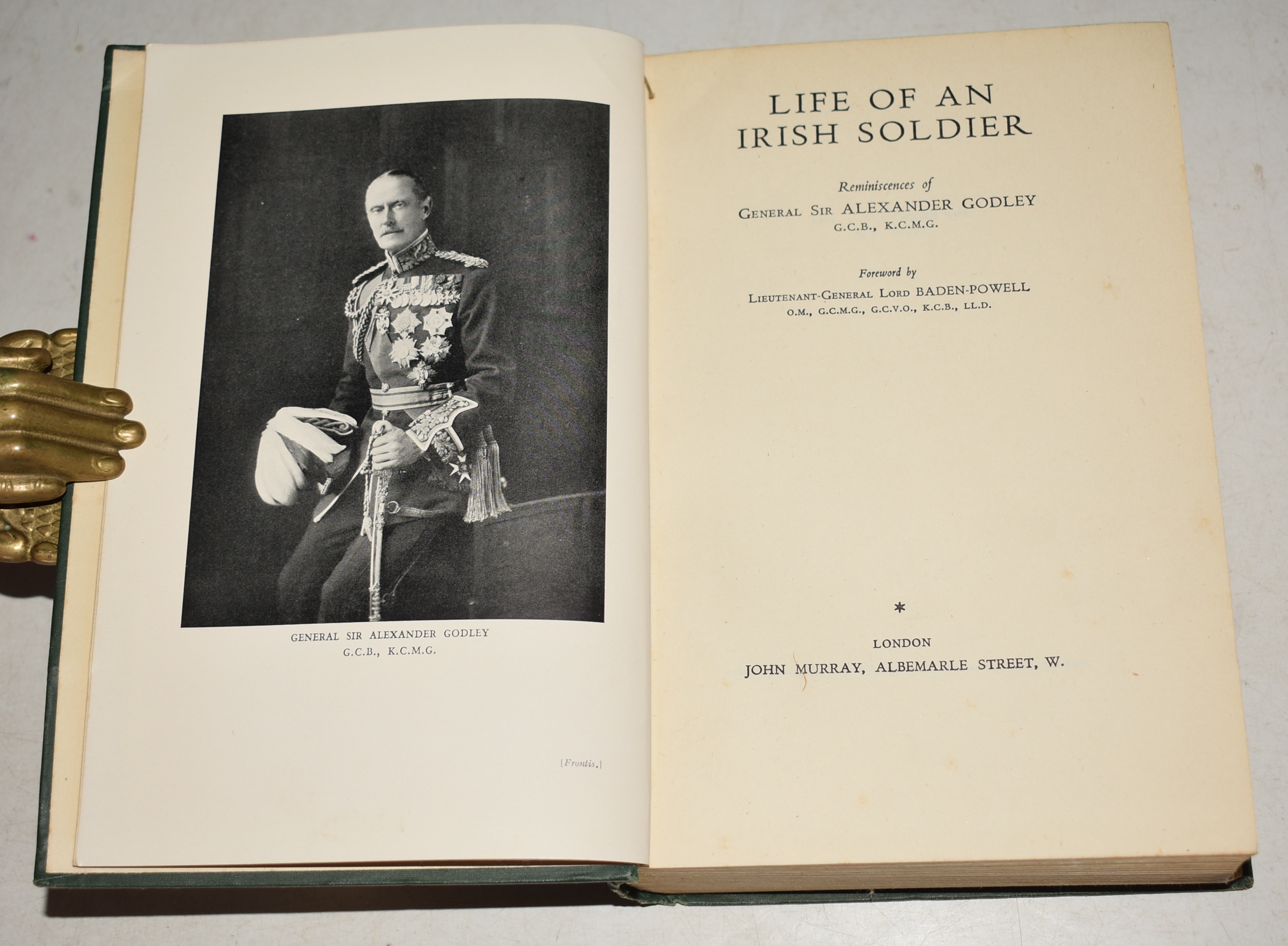 Life of an Irish Soldier Reminiscences of General Sir Alexander Godley. Foreword by Lieutenant-General Lord Baden Powell. SIGNED COPY.
