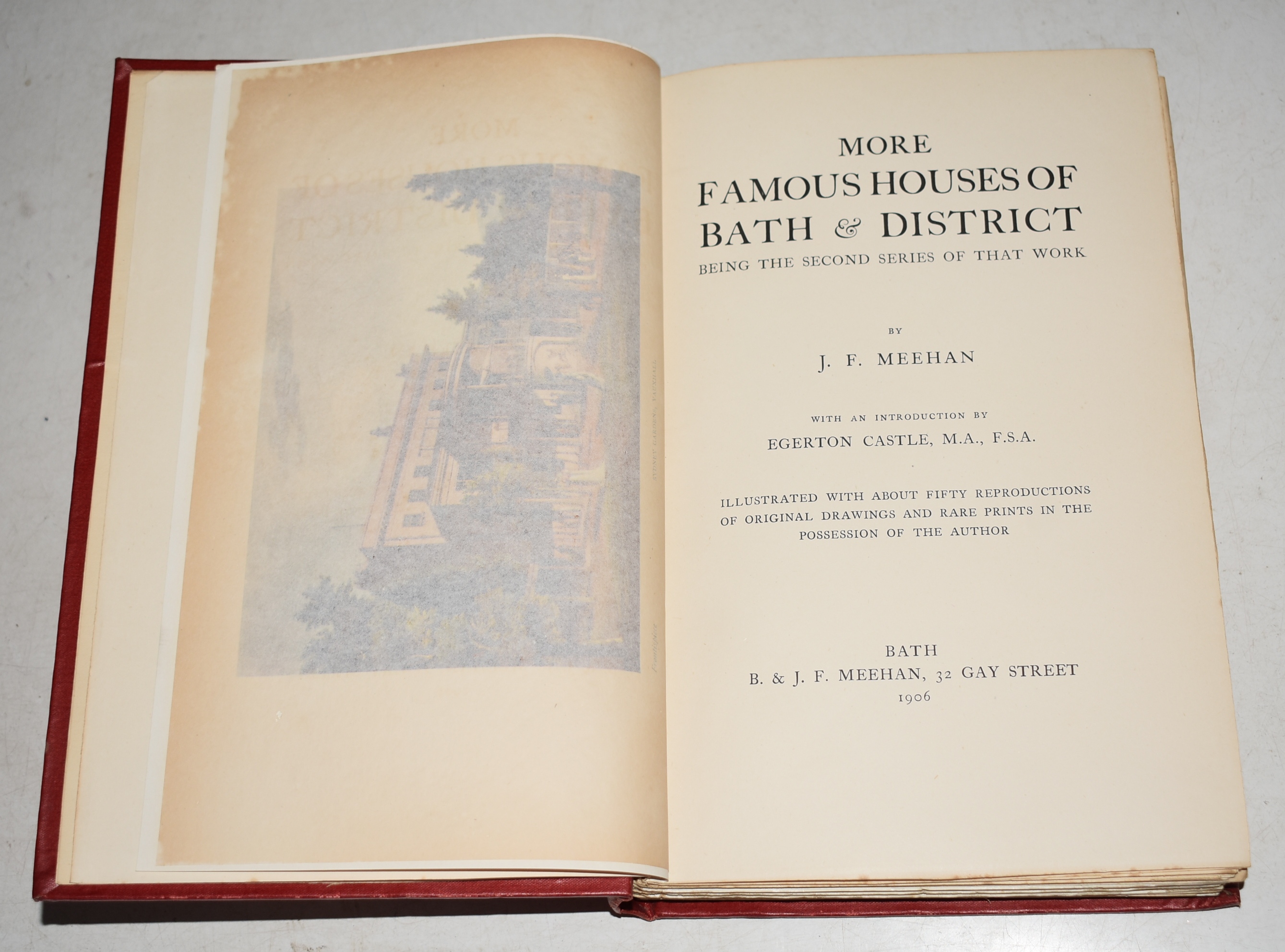 More Famous Houses of Bath & District. Being The Second Series of that Work. With an Introduction by Egerton Castle, M.A. Illustrated with about Fifty Reproductions of Original Drawings and Rare Prints in the Possession of the Author. LIMITED EDITION.