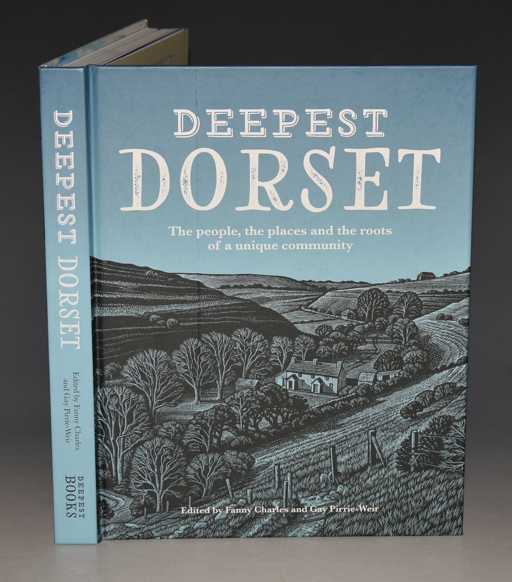 Deepest Dorset The people, the places, and the roots of a unique community. SIGNED COPY.