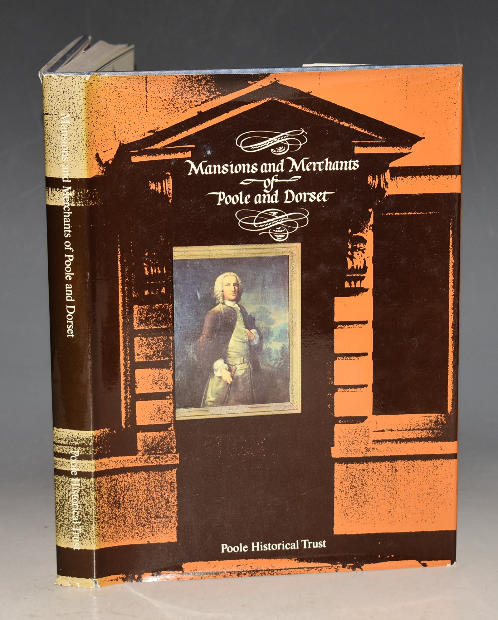 Mansions and Merchants of Poole and Dorset Designed by Graham Smith. Volume One.