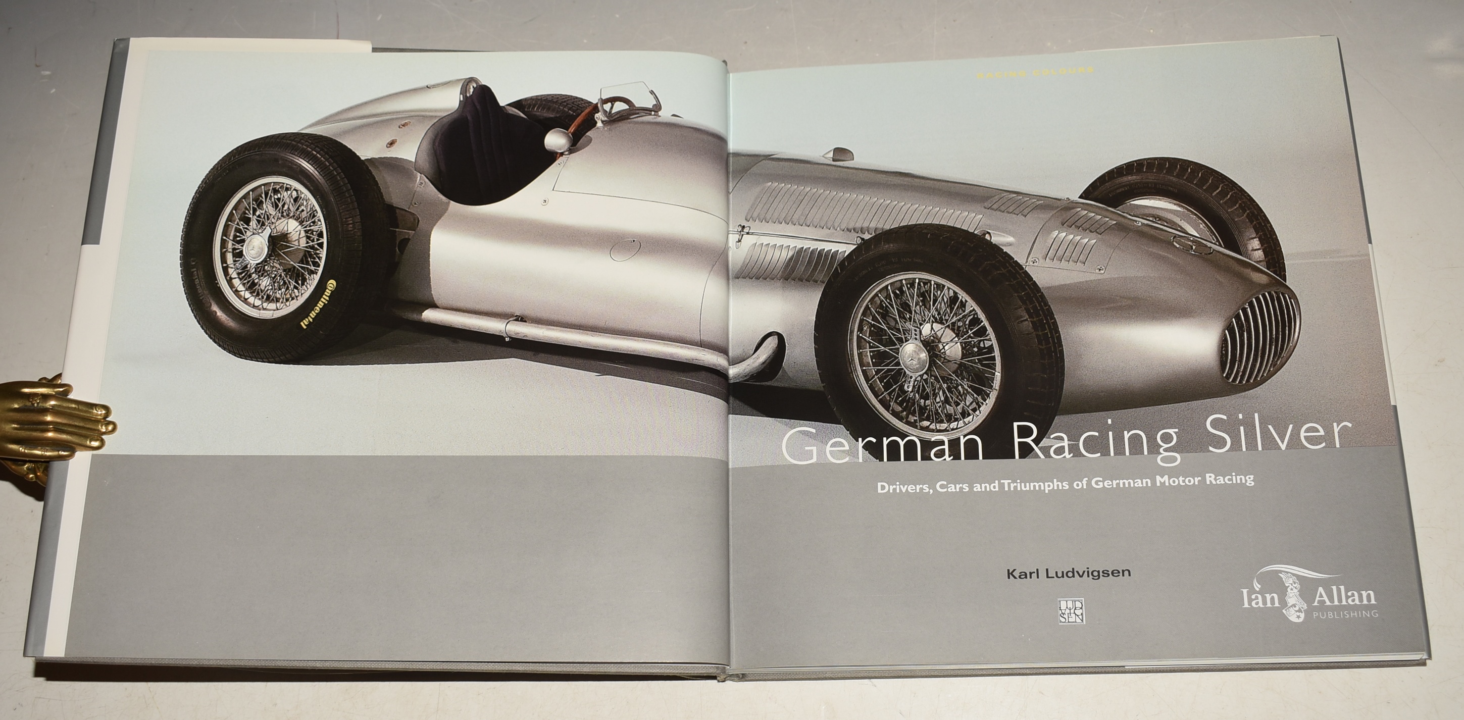 German Racing Silver - Racing Colours Drivers, Cars and Triumphs of German Motor Racing