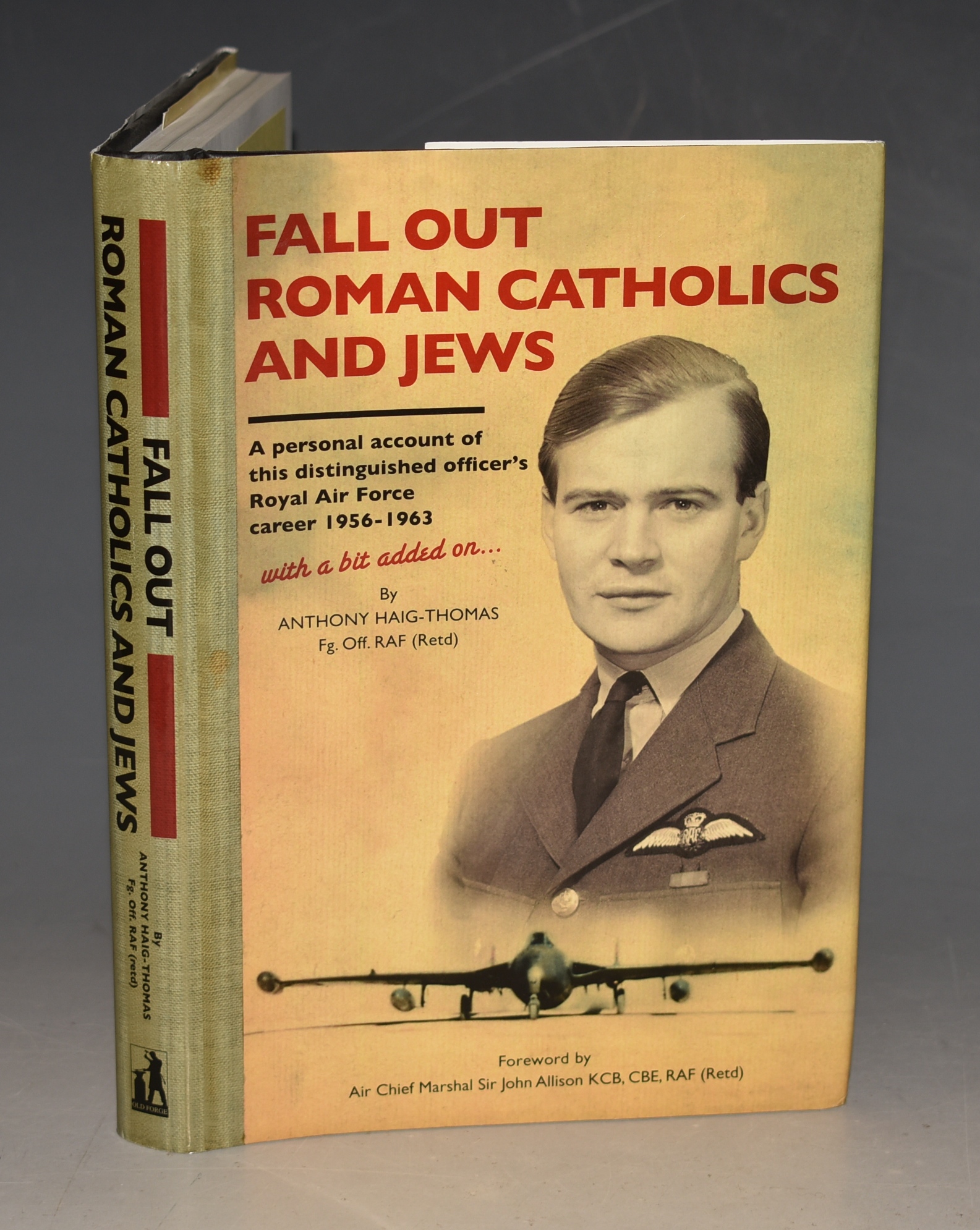 Fall out Roman Catholics and Jews (SIGNED) A personal account of this distinguished officer's Royal Air Force career 1956-1963 with a bit added on. Signed and with A.L.S.