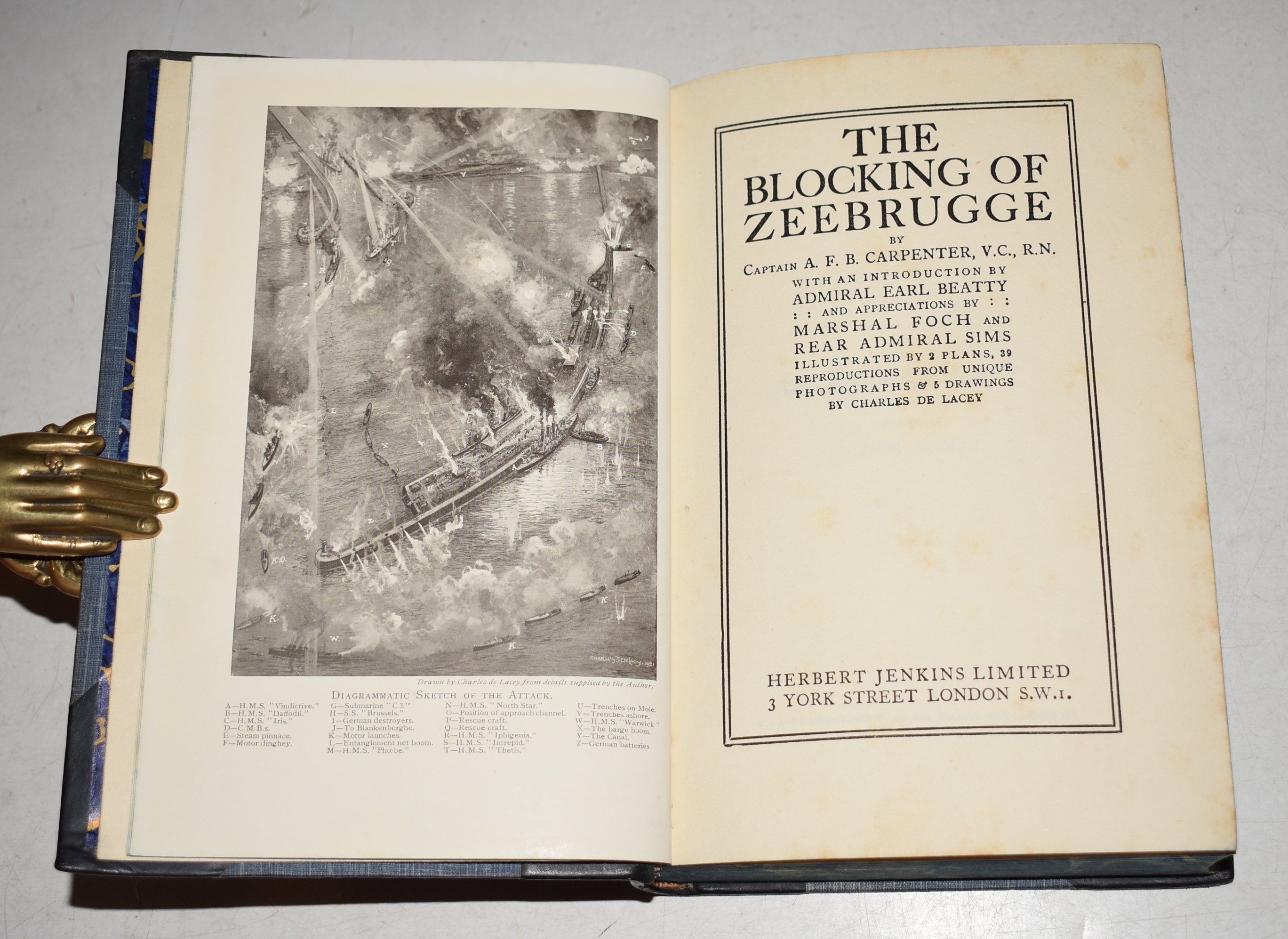 The Blocking of Zeebrugge With an Introduction of Admiral Earl Beatty, and Appreciations by Marshal Foch and Rear Admiral Sims. Illustrated by 2 Plans, 39 Reproductions from Unique Photographs & 5 Drawings by Charles De Lacey.