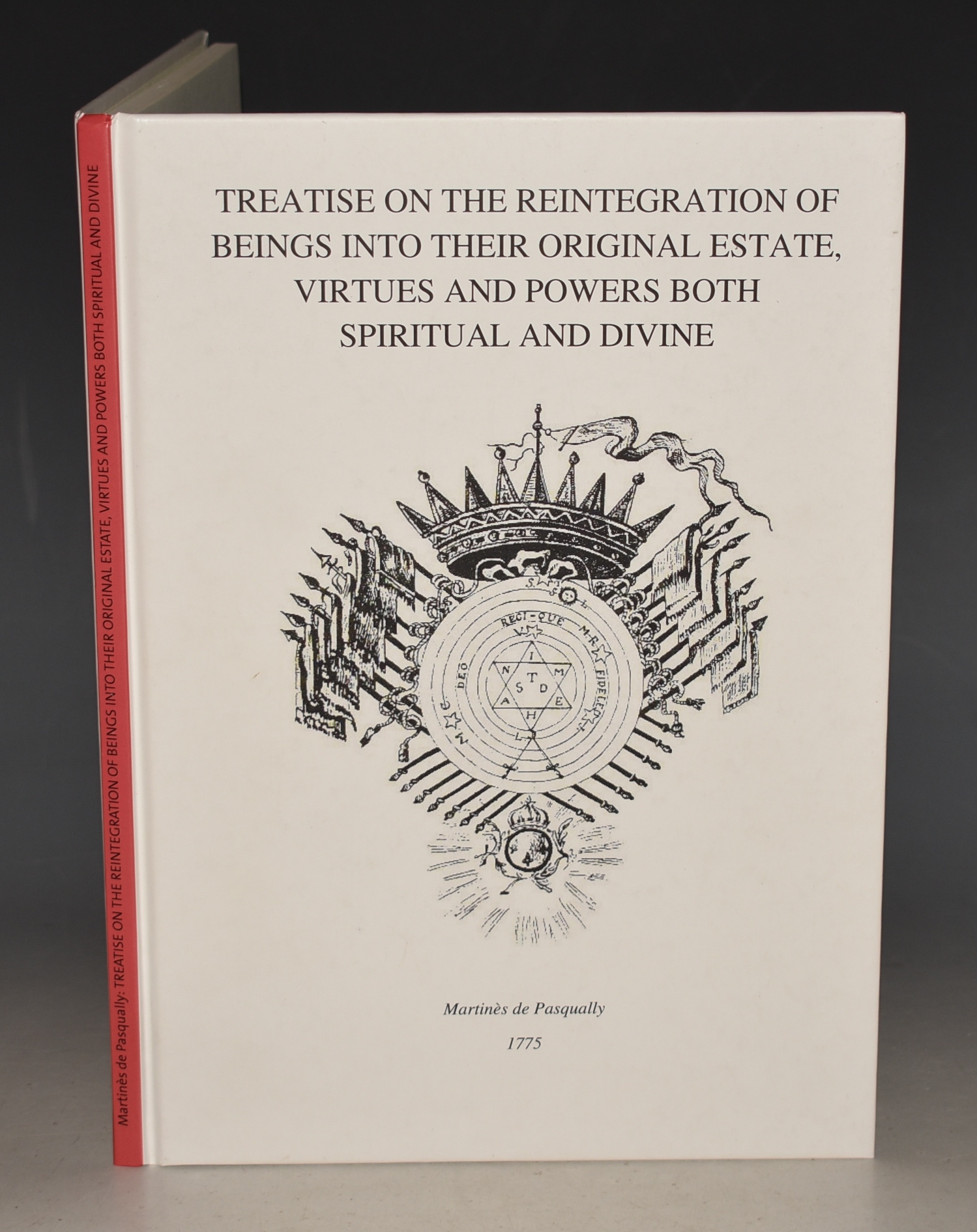 Treatise On The Reintegration Of Beings. Into Their Original Estate, Virtues and Powers Both Spiritual and Divine.
