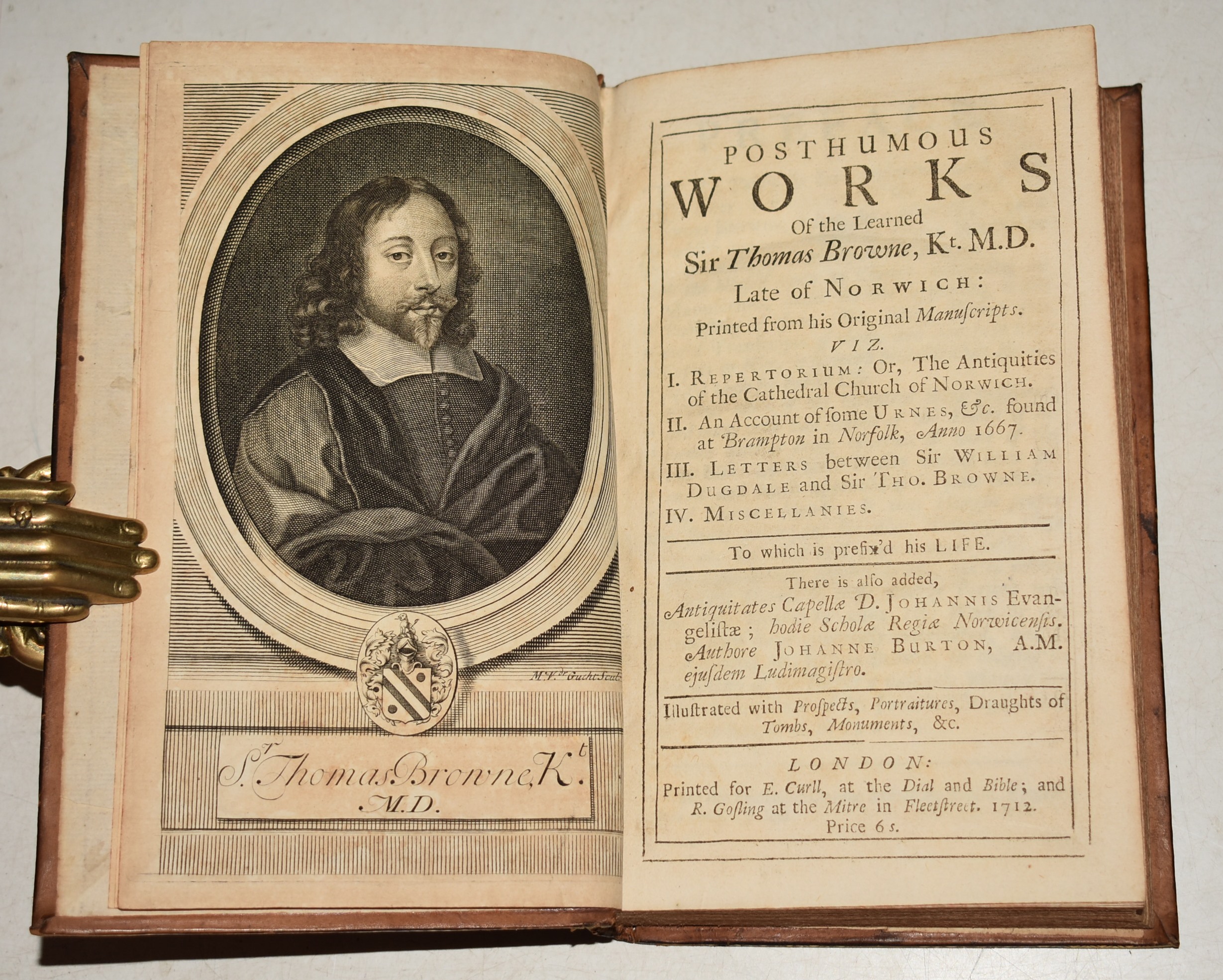 Posthumous Works of the Learned Sir Thomas Browne, Kt. M.D. Late of Norwich: Printed from his Original Manuscripts. Viz. I. Repertorium: or, The Antiquities of the Cathedral Church of Norwich. II. An Account of some Urnes, &c. found at Brampton in Norfolk, Anno 1667. III. Letters between Sir Wil