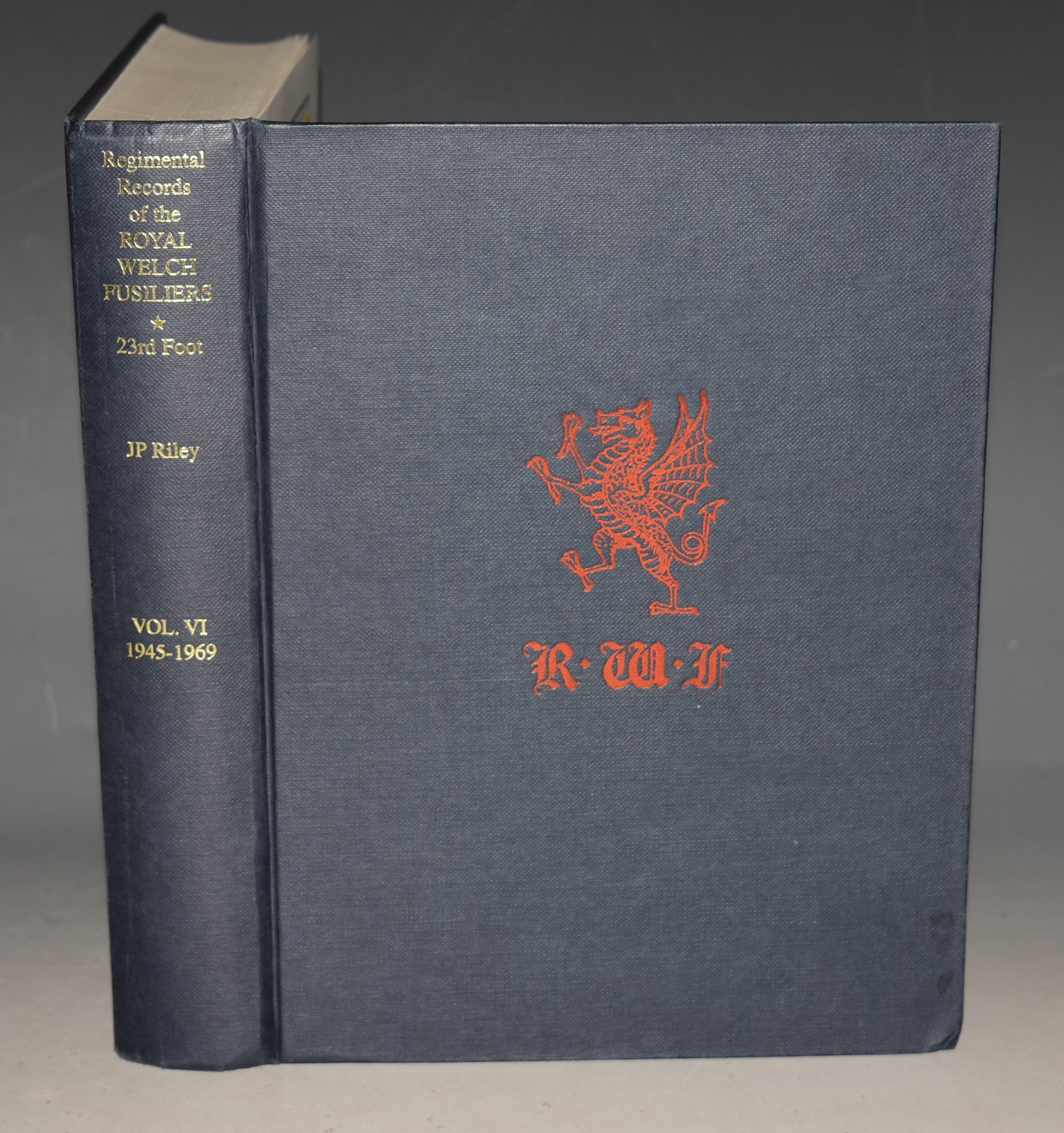Regimental Records of the Royal Welch Fusiliers (Formerly 23rd Foot) Vol. 6 1945-1969