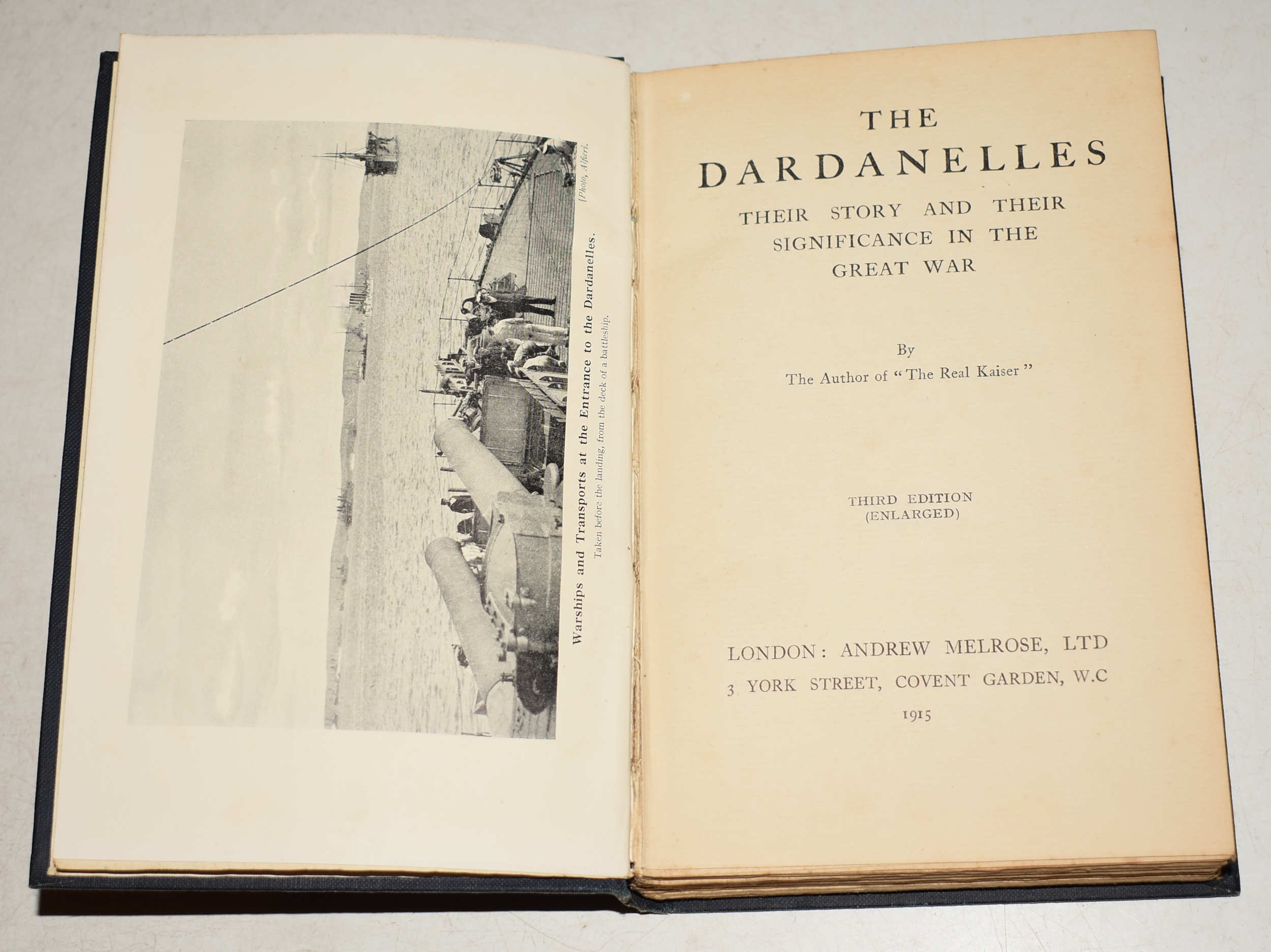 The Dardanelles, Their Story and Significance in The Great War By The Author of “The Real Kaiser.” Third Edition Enlarged.