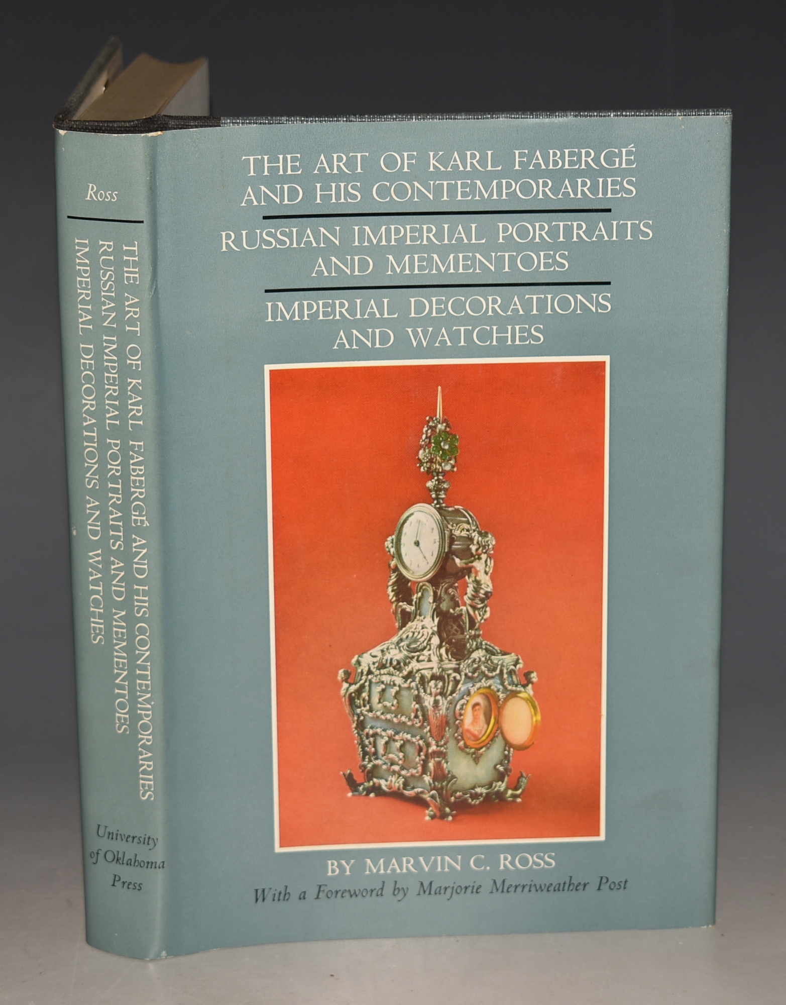 The Art of Karl Faberge and His Contempories Russian Imperial Portraits and Mementoes. Imperial Decorations and Watches. With a Foreword by Marjorie Merriweather Post