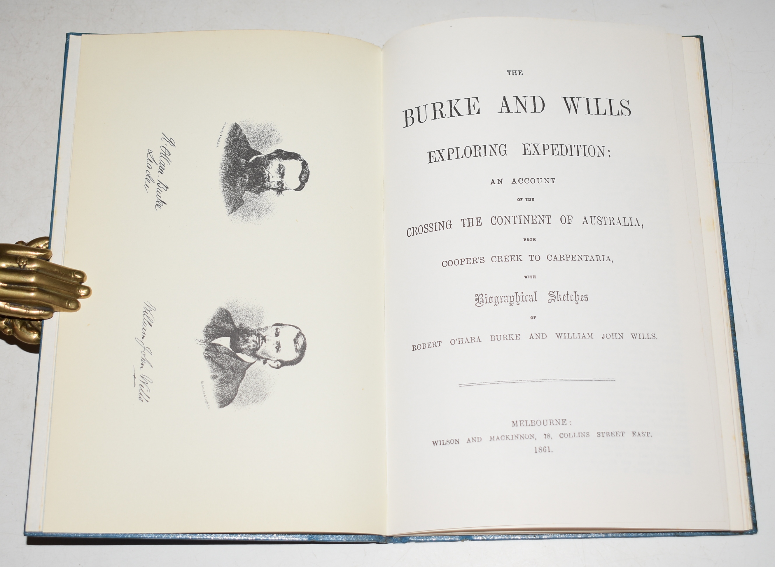 The Burke & Wills Exploring Expedition An Account of the Crossing The Continent of Australia From Cooper’s Creek to Carpentaria Australiana Facsimile Editions No. 10