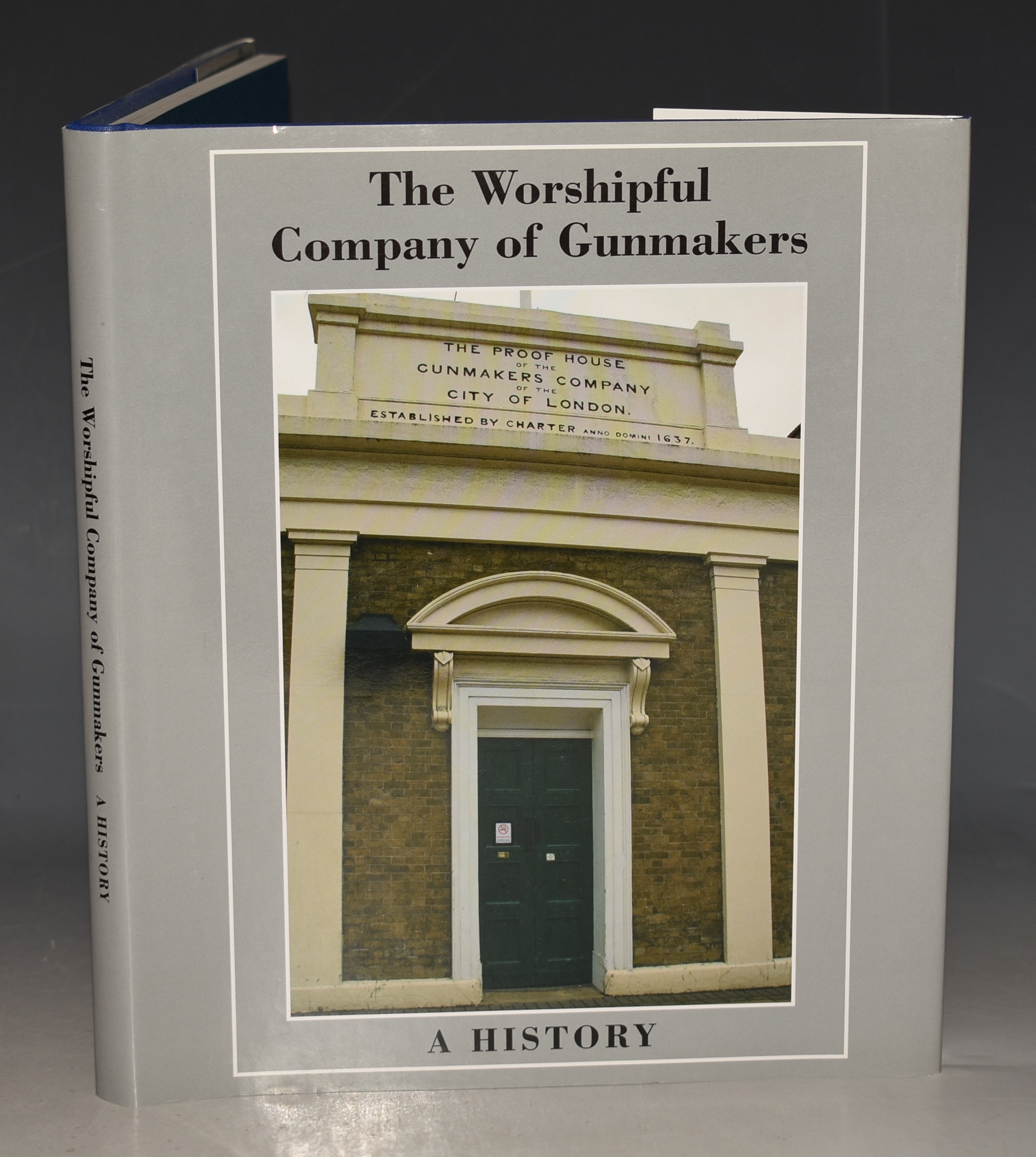The Worshipful Company of Gunmakers. Or Gunmakers’ Company - A History.