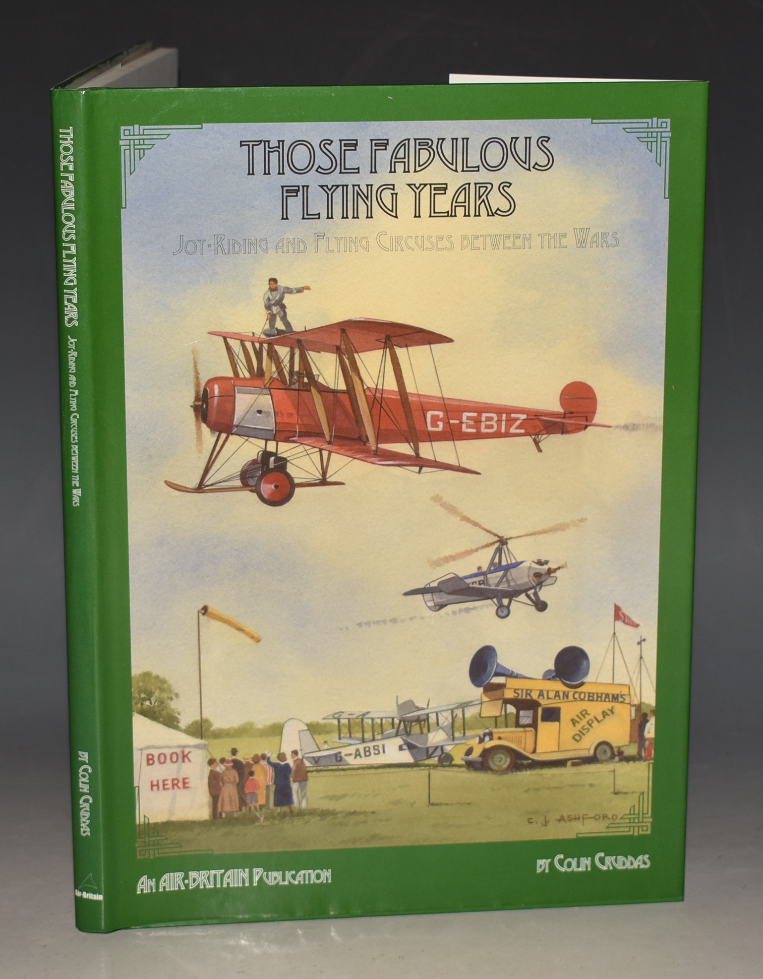 Those Fabulous Flying Years Joy Riding and Flying Circuses Between the Wars. Signed copy.