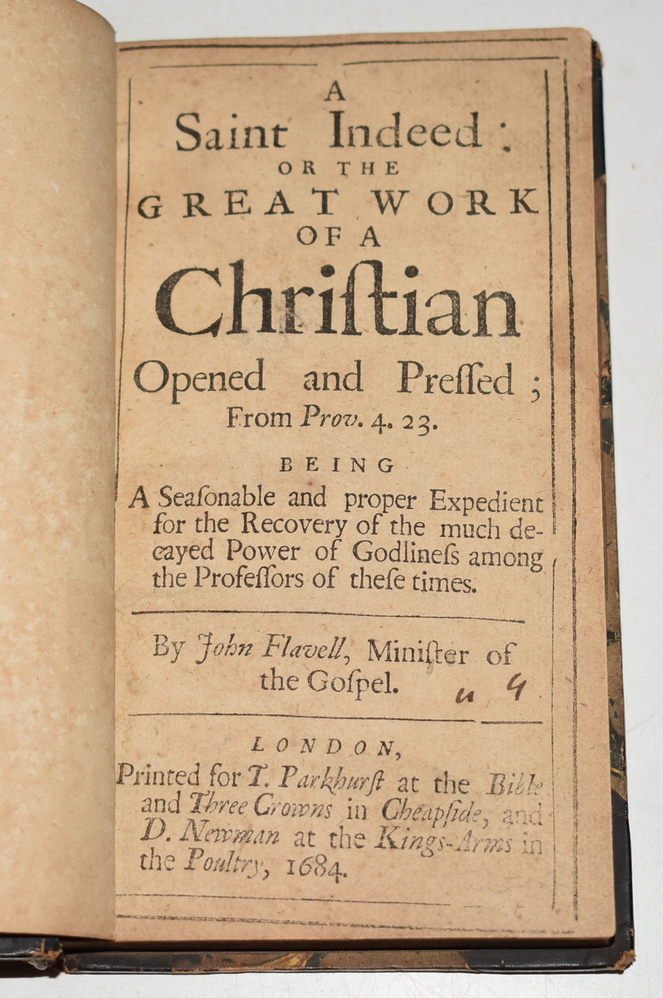 A Saint Indeed: or The Great Work of A Christian Opened and Pressed from Prov. 4.23. Being a Seasonable and proper Expedient for the Recovery of the much decayed Power of Godliness among the Professors of these times.