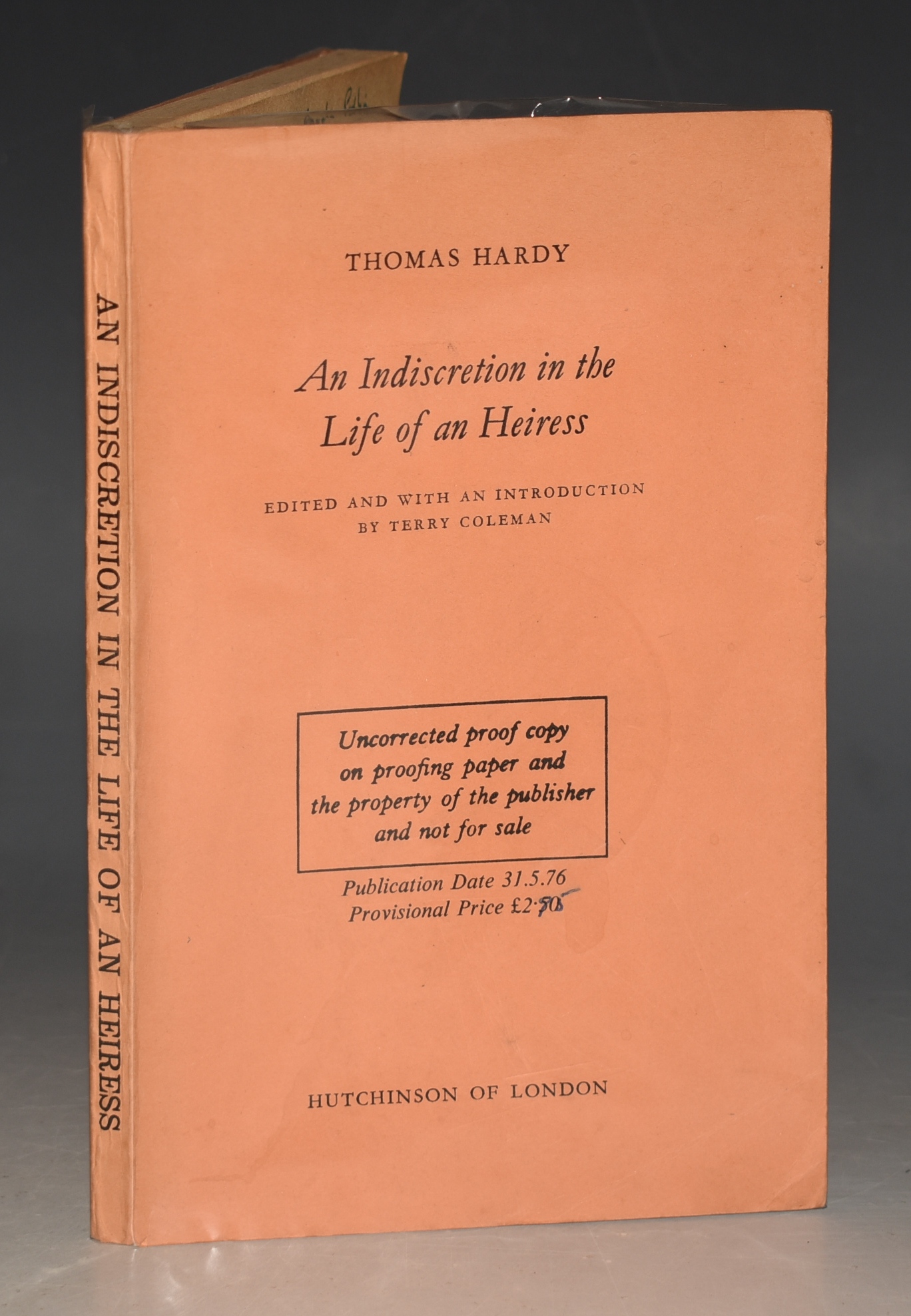 An Indiscretion in the Life of an Heiress. Hardy's "Lost Novel". Edited with an introduction by TERRY COLEMAN. PROOF COPY.