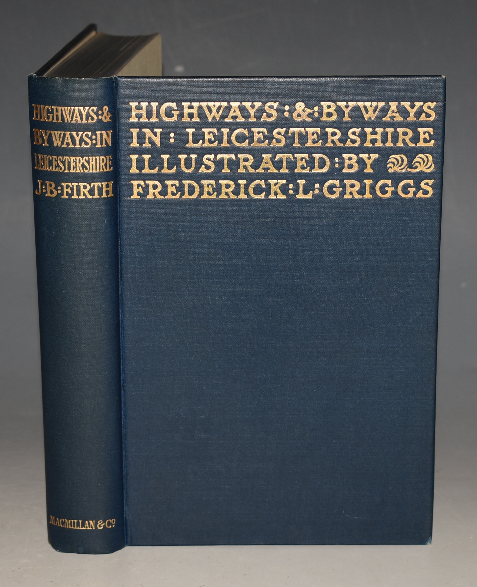 Highways And Byways In Leicestershire. Illustrated by Frederick L. Griggs.