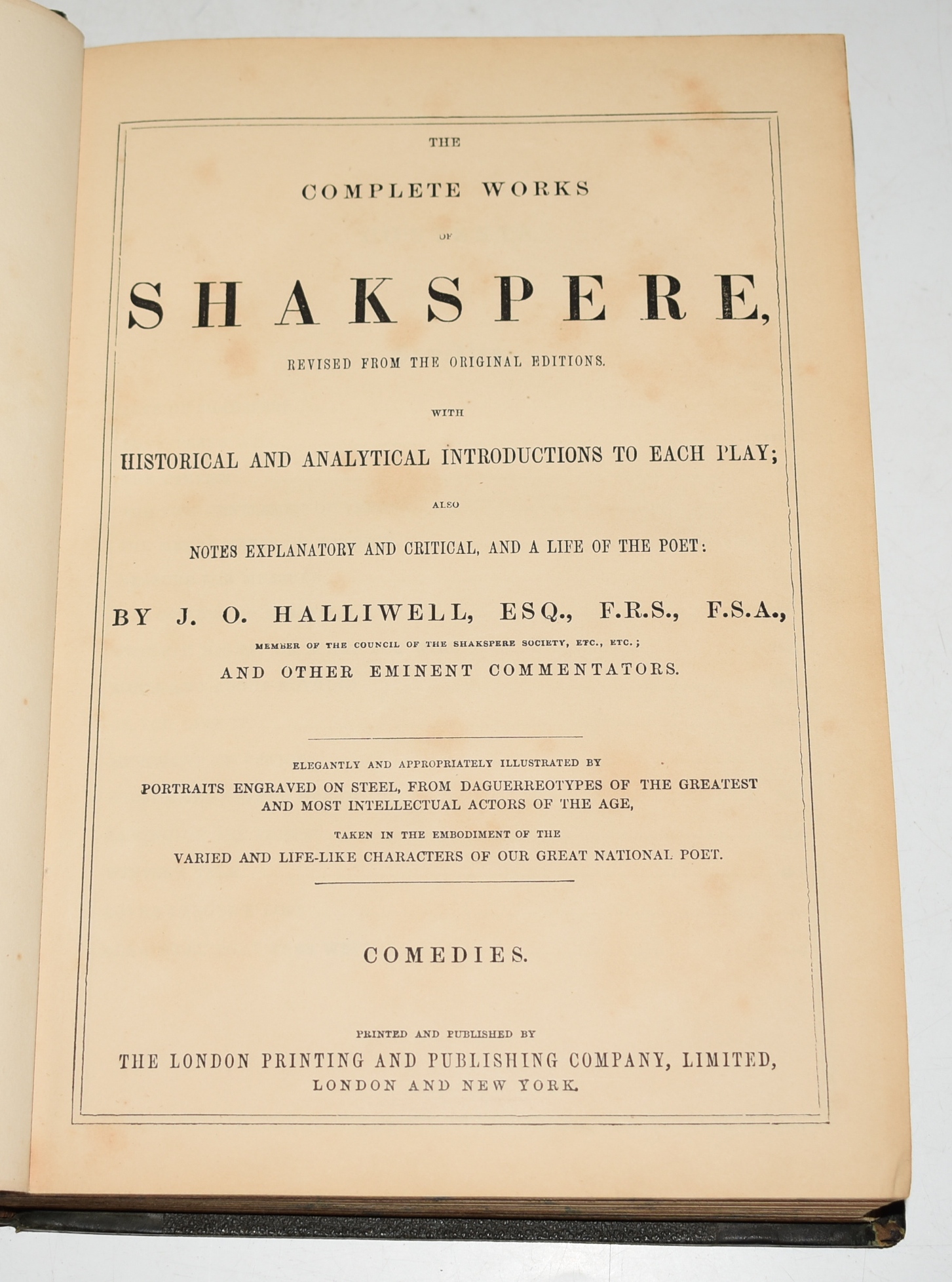 The Complete Works of Shakespeare In Four Volumes. Revised from the Original Editions, with Historical and Analytical Introductions to each play, also notes explanatory & critical, and a life of the Poet by J.O. Halliwell, and many other eminent commentators. Elegantly and appropriately illustra