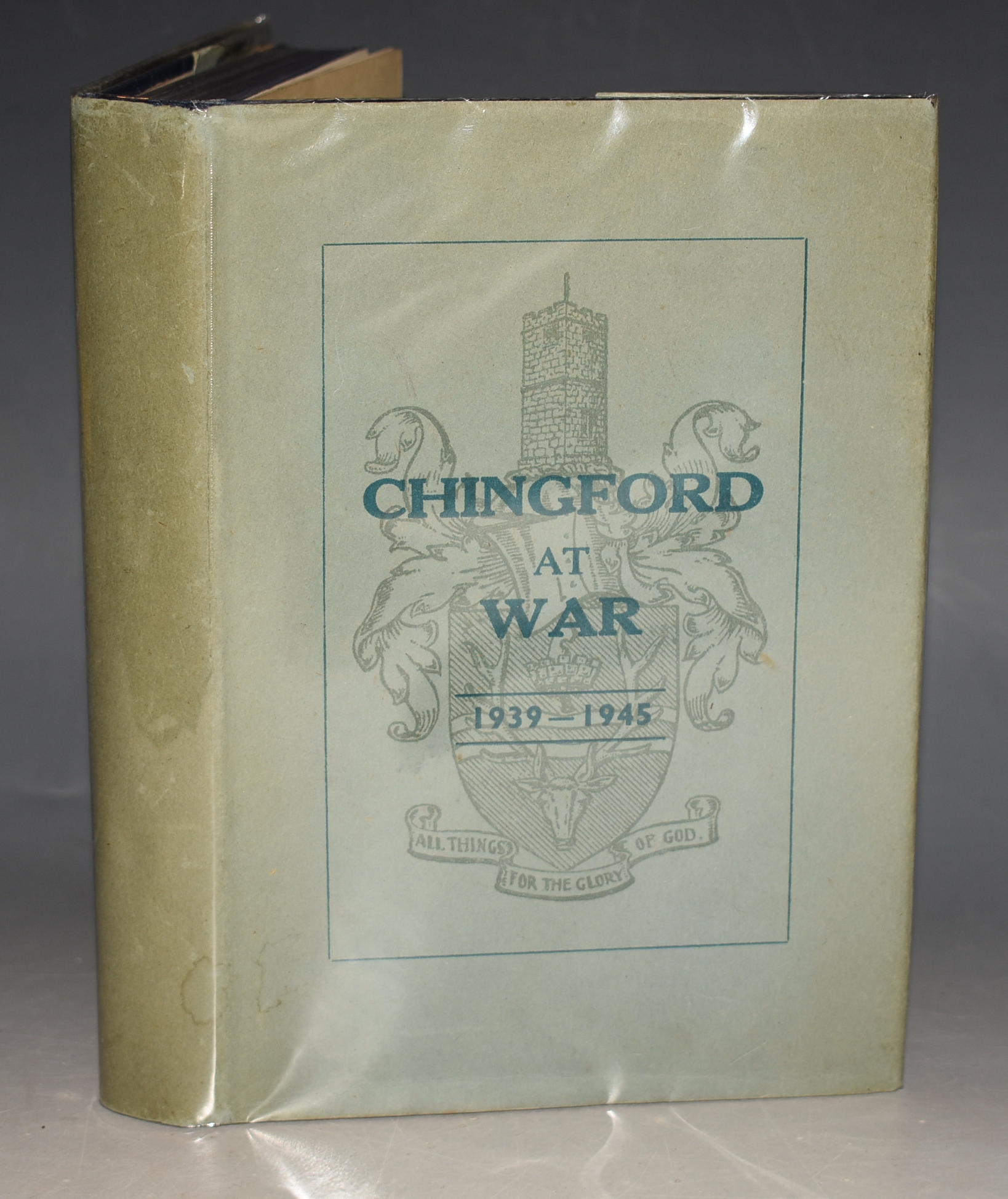 A Record of the Civil Defense & Allied Services and Incidents Which Occurred in the Borough 1939-1945 Borough of Chingford. “Chingford at War 1939-1945.”