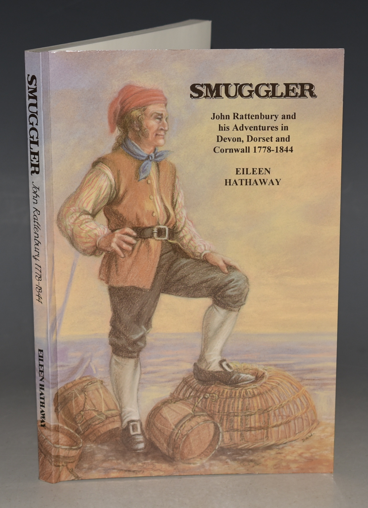 Smuggler. John Rattenbury and his Adventures in Devon, Dorset and Cornwall 1778-1844. (Including Memoirs of a Smuggler, 1837).