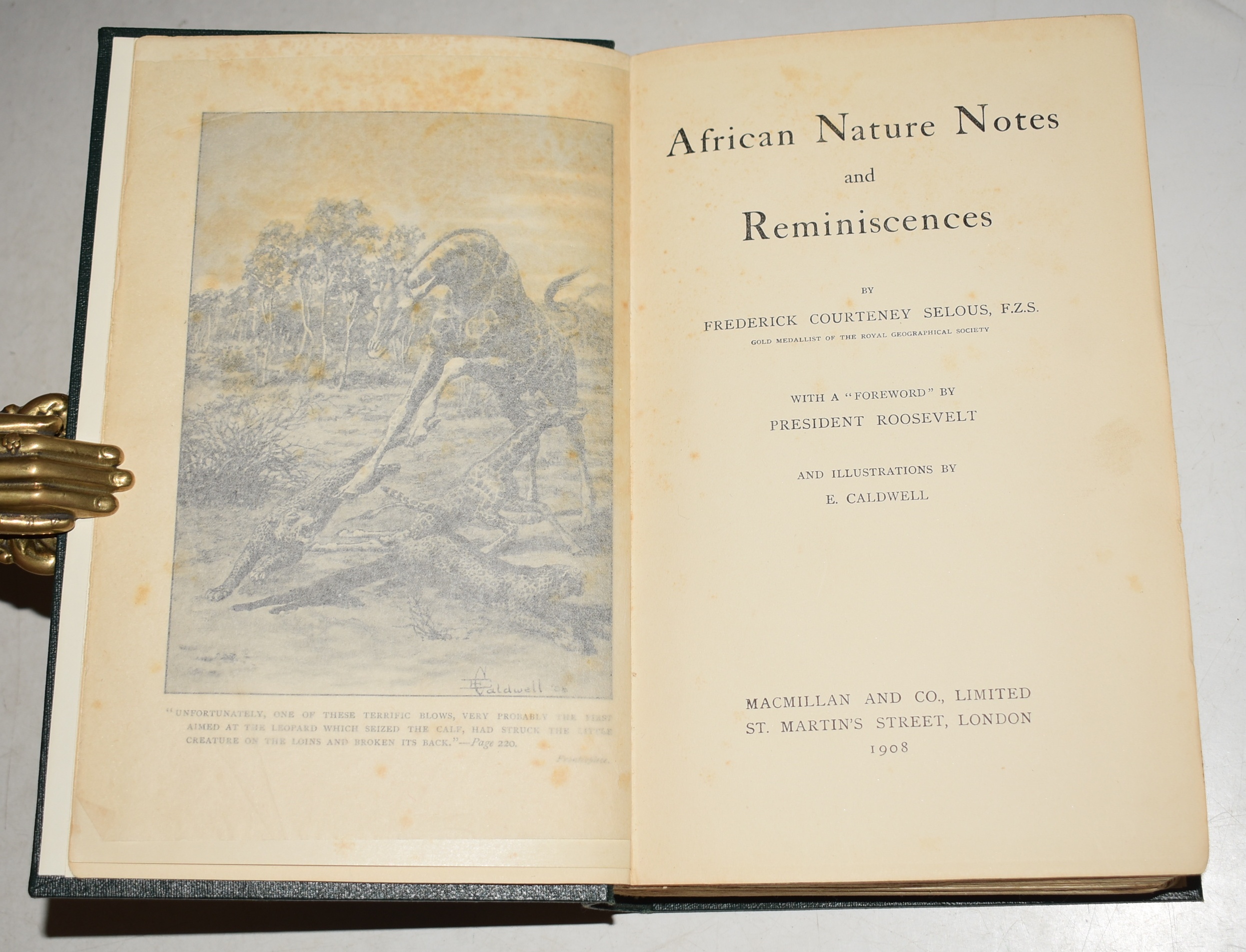 African Nature Notes and Reminiscences. With a Foreword by President Roosevelt. And Illustrations by E. Caldwell.