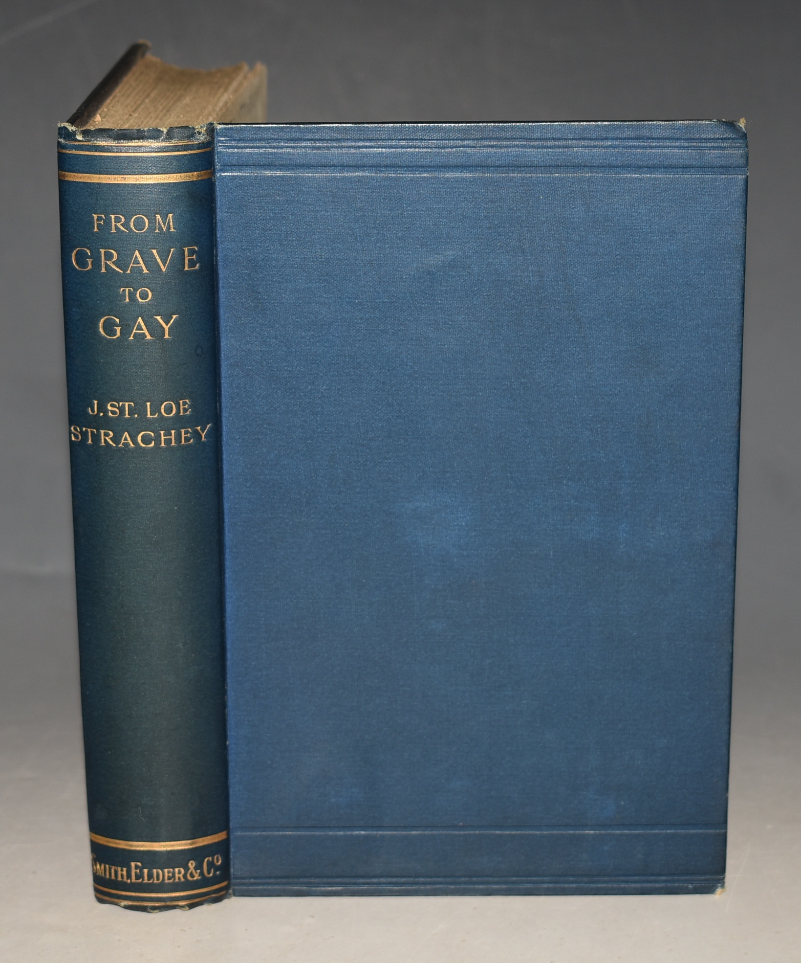 From Grave To Gay Being Essays and Studies Concerned with Certain Subjects of Serious Interest, with the Puritans, with Literature, and with the Humours of Life, Now for the First Time Collected and Arranged.